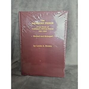 The Salisbury Prison: A Case Study of Confederate Military Prisons 1861-1865, NC